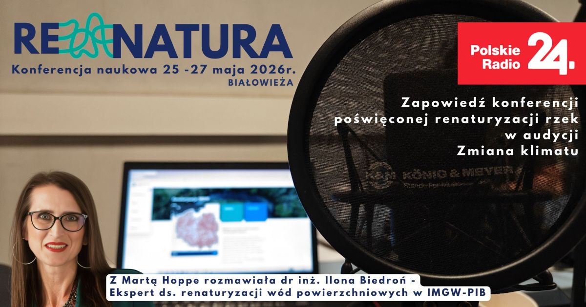 Polskie rzeki potrzebują przestrzeni. Im bardziej będą naturalne, tym więcej korzyści dla nas